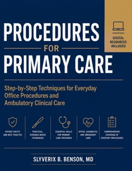 Paperback Procedures for Primary Care: Step-by-Step Techniques for Everyday Office Procedures and Ambulatory Clinical Care Book
