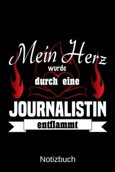 Mein Herz wurde durch eine Journalistin entflammt: A5 Notizbuch | Liniert 120 Seiten | Geschenk/Geschenkidee zum Geburtstag | Weihnachten | Ostern | Vatertag | Muttertag | Namenstag (German Edition)
