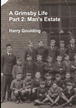 Paperback A Grimsby Life - Part 2: Man's Estate Book
