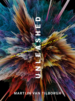 Hardcover Unleashed: How to Turn Your Message Into Impact Book