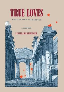 Hardcover True Loves: My Fellowship Year Abroad Book