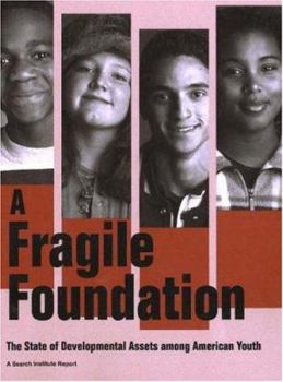 Paperback Fragile Foundation: The State of Developmental Assets Among American Youth Book