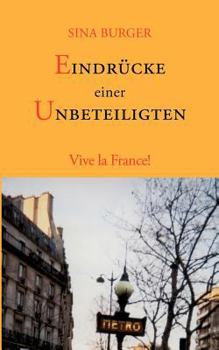 Paperback Eindr?cke einer Unbeteiligten: Vive la France! [German] Book