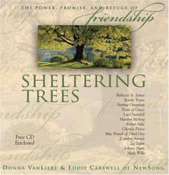 Hardcover Sheltering Trees: The Power, Promise, and Refuge of Friendship [With CD] Book