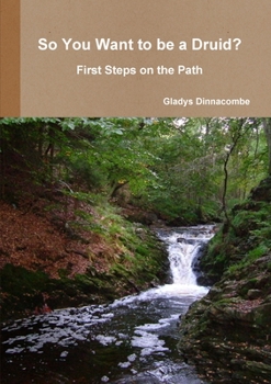 Paperback So You Want to be a Druid? - First Steps on the Path Book