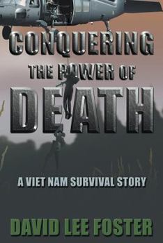 Paperback Conquering the Power of Death: A Vietnam Survival Story Book