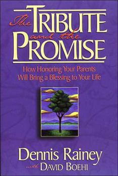 Paperback The Tribute and the Promise: How Honoring Your Parents Will Bring a Blessing to Your Life Book
