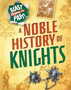 Paperback Blast Through the Past: A Noble History of Knights Book