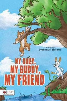 Paperback My Bully, My Buddy, My Friend Book