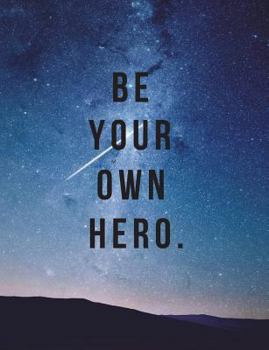 Paperback Be Your Own Hero Composition Book