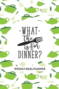 Paperback What the Fork is for Dinner?: 52-Week Meal Planning Organizer with Weekly Grocery Shopping List and Recipe Book