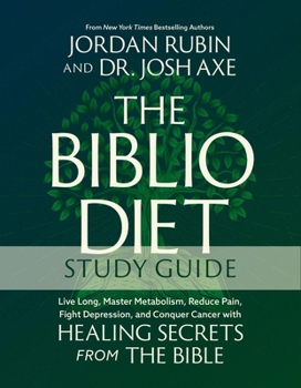 Paperback The Biblio Diet Study Guide: Live Long, Master Metabolism, Reduce Pain, Fight Depression, and Conquer Cancer with Healing Secrets from the Bible Book