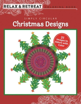 Paperback Relax and Retreat Coloring Book: Simply Circular Christmas Designs: 31 Images to Adorn with Color Book