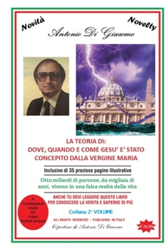 Paperback La Teoria 2: Dove, Quando E Come Gesu' E' Stato Concepito Dalla Vergine Maria [Italian] Book
