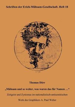 Paperback Thomas Dörr "Mühsam und so weiter, was waren das für Namen ...": Zeitgeist und Zynismus im nationalistisch-antisemitischen Werk des Graphikers A. Paul [German] Book