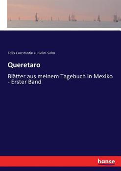 Paperback Queretaro: Blätter aus meinem Tagebuch in Mexiko - Erster Band [German] Book