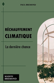 Réchauffement climatique: La dernière chance