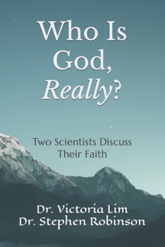 Paperback Who Is God, Really?: Two Scientists Discuss Their Faith Book
