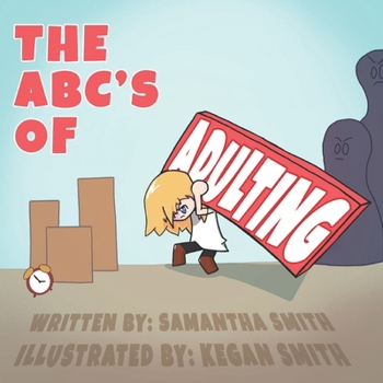 Paperback The ABC's of Adulting: A picture book of all the grown-up things you don't want to do Book