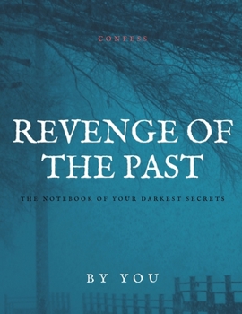 Paperback "Revenge of the Past" Personal Notebook: A notebook for all your needs. Book