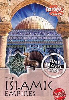 Islamic Empire (Freestyle Express: Time Travel Guides) - Book  of the Raintree Freestyle: Time Travel Guides