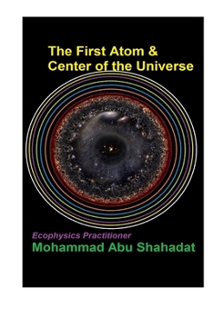 Paperback The First Atom & Center of the Universe Book