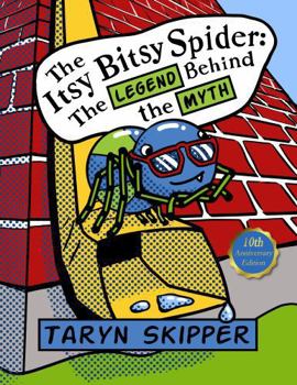 Paperback The Itsy Bitsy Spider: The Legend Behind the Myth Book