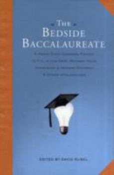 Hardcover The Bedside Baccalaureate: A Handy Daily Cerebral Primer to Fill in the Gaps, Refresh Your Knowledge & Impress Yourself & Other Intellectuals Book