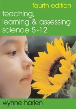 Paperback Teaching, Learning and Assessing Science 5 - 12 Book