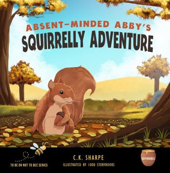 Absent-Minded Abby's Squirrelly Adventure