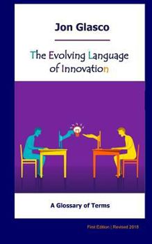 Paperback The Evolving Language of Innovation: A Glossary of Terms Book