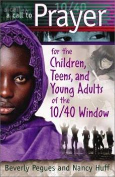 A Call to Prayer For the Children, Teens & Young Adults of the 10/40 Window
