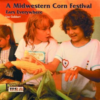 Library Binding A Midwestern Corn Festival: Ears Everywhere Book