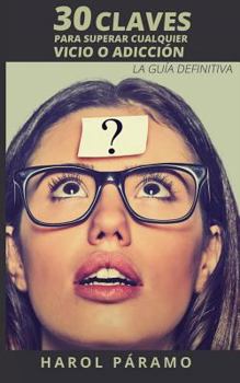 Paperback 30 Claves para superar cualquier vicio o adicción: La guía definitiva [Spanish] Book