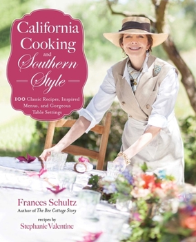 Hardcover California Cooking and Southern Style: 100 Great Recipes, Inspired Menus, and Gorgeous Table Settings Book
