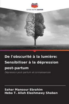 Paperback De l'obscurité à la lumière: Sensibiliser à la dépression post-partum [French] Book