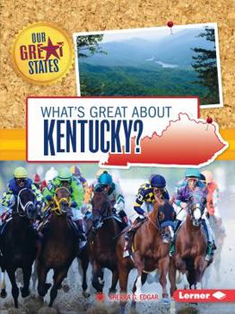 What's Great about Kentucky? - Book  of the Our Great States