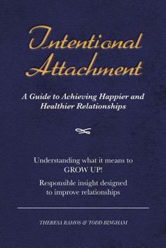 Paperback Intentional Attachment: A Guide to Achieving Happier and Healthier Relationships Book