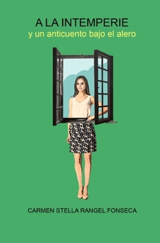 Paperback A LA INTEMPERIE y un anticuento bajo el alero [Spanish] Book