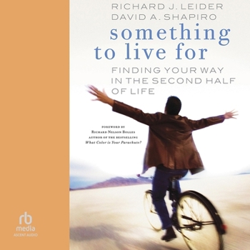 Something to Live for: Finding Your Way in the Second Half of Life