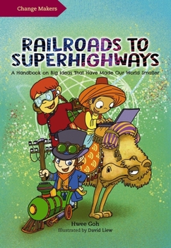 Paperback Railroads to Superhighways: A Handbook on Big Ideas That Have Made Our World Smaller Book