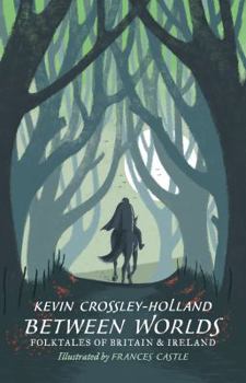 Hardcover Between Worlds: Folktales of Britain and Ireland Book