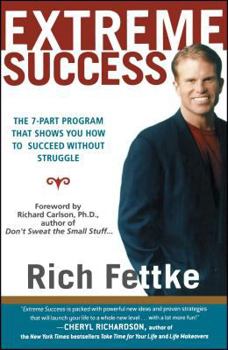 Paperback Extreme Success: The 7-Part Program That Shows You How to Succeed Without Struggle Book
