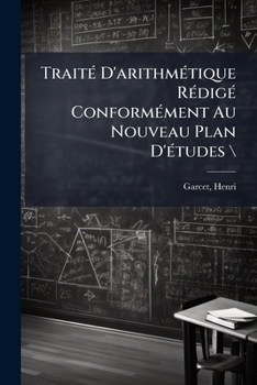 Paperback Traité D'arithmétique Rédigé Conformément Au Nouveau Plan D'études \ [French] Book