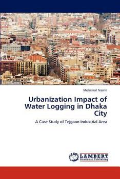 Paperback Urbanization Impact of Water Logging in Dhaka City Book