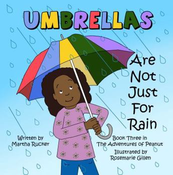 Paperback Umbrellas Are Not Just For Rain: The Adventures of Peanut Book