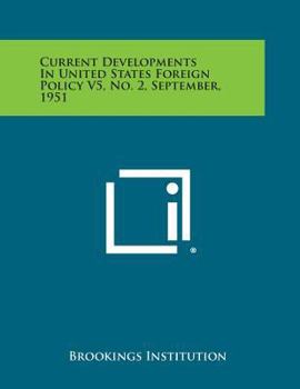 Paperback Current Developments in United States Foreign Policy V5, No. 2, September, 1951 Book