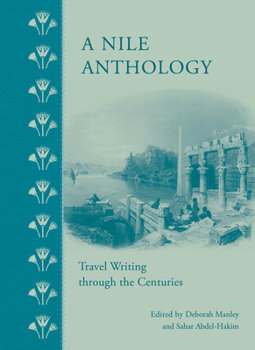 Hardcover A Nile Anthology: Travel Writing Through the Centuries Book