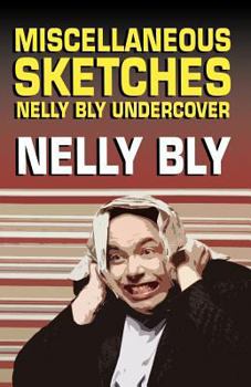 Paperback Miscellanous Sketches: Nelly Bly Undercover Book