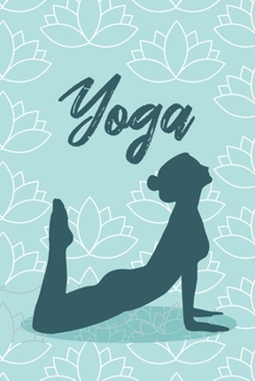 Yoga Notizbuch: Yoga Notebook Notizheft 120 Seiten Notizbuch, Liniert, DIN A5 Journal, Stabiles Softcover Ideal als Yoga Trainingsbuch, Tagebuch oder normales Notizbuch